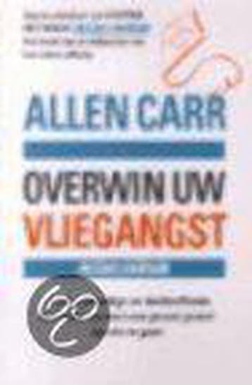Overwin uw vliegangst - Allen Carr 9789022528396, Boeken, Verzenden, Zo goed als nieuw, Allen Carr