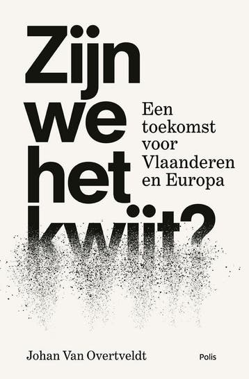 Zijn we het kwijt? - Johan Van Overtveldt 9789463104517, Verzenden, Zo goed als nieuw, Johan Van Overtveldt