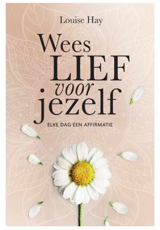 Wees lief voor jezelf 9789000366071 Louise Hay, Boeken, Esoterie en Spiritualiteit, Zo goed als nieuw, Verzenden