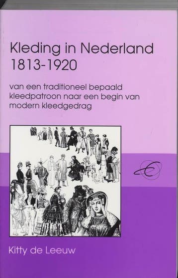 Kleding in nederland 1813-1920 9789065504074 Leeuw, Verzenden, Gelezen, Leeuw