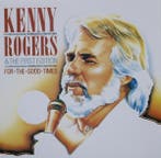 cd - Kenny Rogers &amp; The First Edition - For The Good..., Verzenden, Zo goed als nieuw