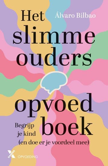 Het Slimme Ouders Opvoedboek | Álvaro Bilbao | Nieuw, Boeken, Ophalen of Verzenden, Nieuw, Álvaro Bilbao