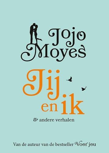 Jij en ik & andere verhalen | 9789026138843 | Jojo Moyes, Ophalen of Verzenden, Zo goed als nieuw, Jojo Moyes