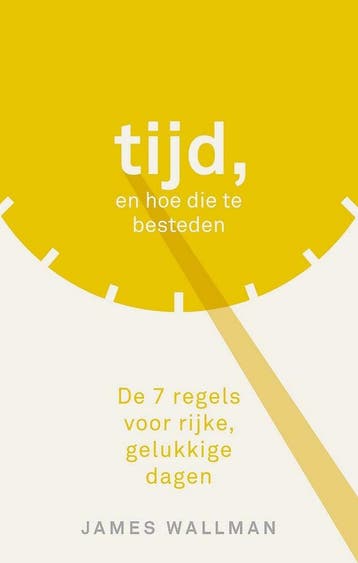 Tijd, en hoe die te besteden (9789021571249, James Wallman), Verzenden, Nieuw