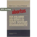 Abortus. De grote beslissing. 9789060641859 Straelen, Boeken, Verzenden, Gelezen, Straelen