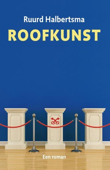 Roofkunst | Ruurd Binnert Halbertsma | Nieuw, Ophalen of Verzenden, Nieuw, Ruurd Binnert Halbertsma