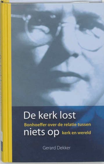 De kerk lost niets op - G. Dekker 9789025957018, Verzenden, Zo goed als nieuw, G. Dekker