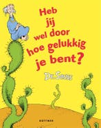 Heb jij wel door hoe gelukkig je bent? / Dr. Seuss Dr. Seuss, Verzenden, Gelezen, Dr. Seuss