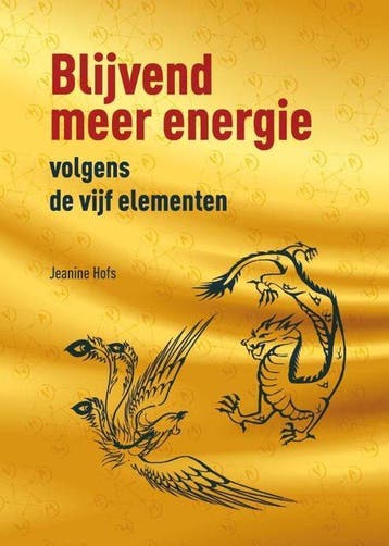 9789077408957 Blijvend meer energie volgens de vijf eleme..., Boeken, Verzenden, Nieuw, Jeanine Hofs