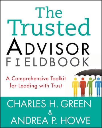 Trusted Advisor Fieldbook - Charles H Green 9781118085646, Verzenden, Gelezen, Charles H Green