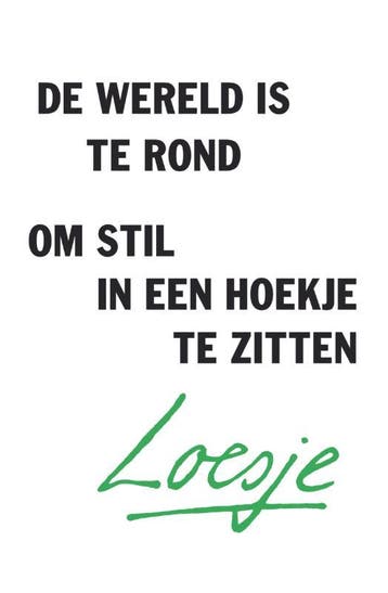 De wereld is te rond om stil in een hoekje te zitten /, Verzenden, Gelezen, Loesje