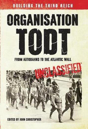 9781445638560 Organisation Todt From Autobahns To Atlanti..., Boeken, Verzenden, Nieuw, John Christopher