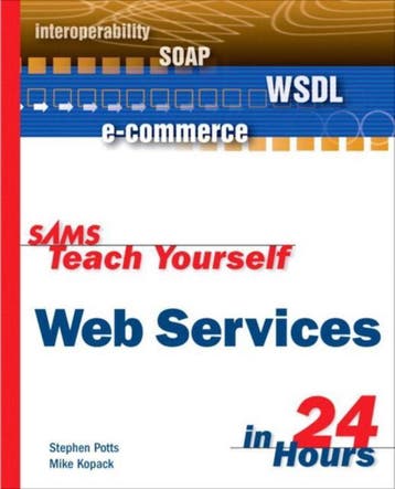 Sams Teach Yourself Web Services in 24 Hours 9780672325151, Verzenden, Gelezen, Potts Stephen