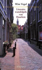 LITERAIRE WANDELGIDS VAN HAARLEM 9789060974087 W. Vogel, Boeken, Verzenden, Gelezen, W. Vogel