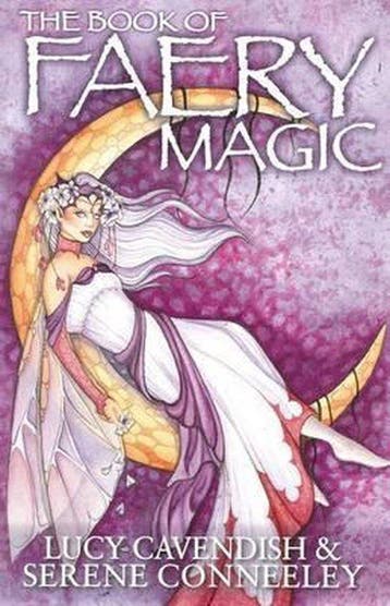 Book of Faery Magic - Serene Conneeley 9780980548723, Boeken, Verzenden, Zo goed als nieuw, Serene Conneeley