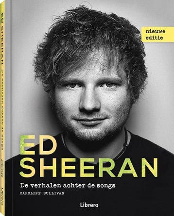 Ed Sheeran de verhalen achter de songs 9789463591010, Zo goed als nieuw