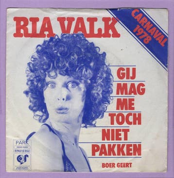 Ria Valk – Gij Mag Me Toch Niet Pakken / Boer Geert (1-7-Vi, Ophalen of Verzenden, Nieuw in verpakking