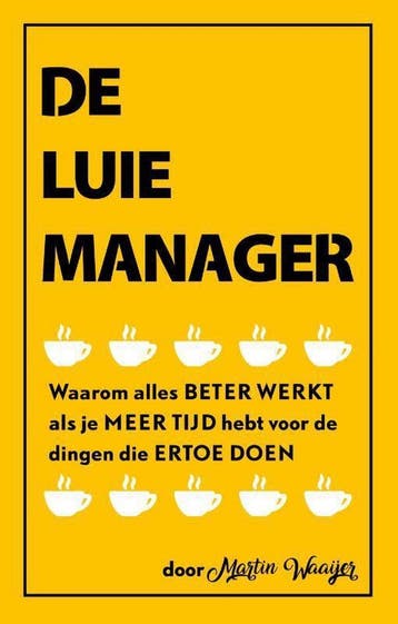 De luie manager - Martin Waaijer 9789461262653, Verzenden, Zo goed als nieuw, Martin Waaijer