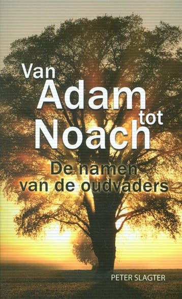 Van Adam tot Noach / Morgenrood brochurereeks / 264, Boeken, Verzenden, Zo goed als nieuw, Peter Slagter
