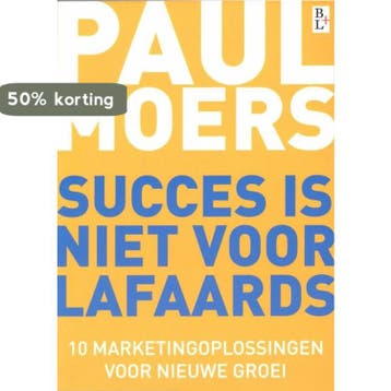 Succes is niet voor lafaards - Paul Moers 9789461560650, Verzenden, Zo goed als nieuw, Paul Moers