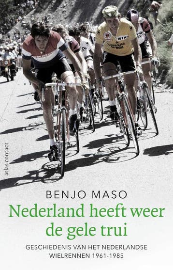 Nederland heeft weer de gele trui - Benjo Maso 9789045039268, Verzenden, Gelezen, Benjo Maso