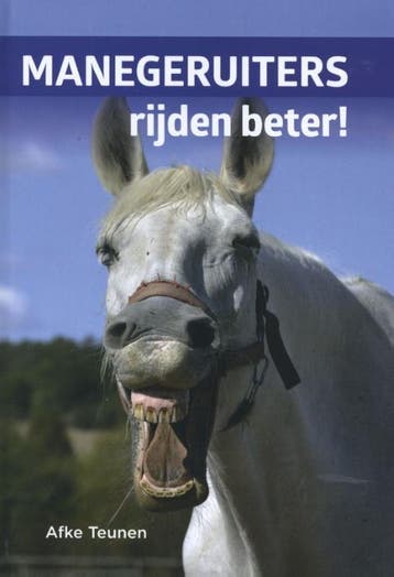 Manegeruiters rijden beter! 9789491687457 Afke Teunen, Verzenden, Zo goed als nieuw, Afke Teunen