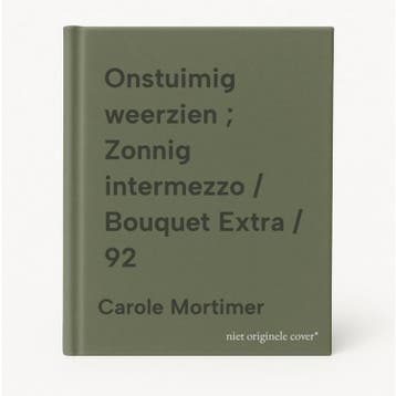 Onstuimig weerzien ; Zonnig intermezzo / Bouquet Extra / 92, Verzenden, Gelezen, Carole Mortimer
