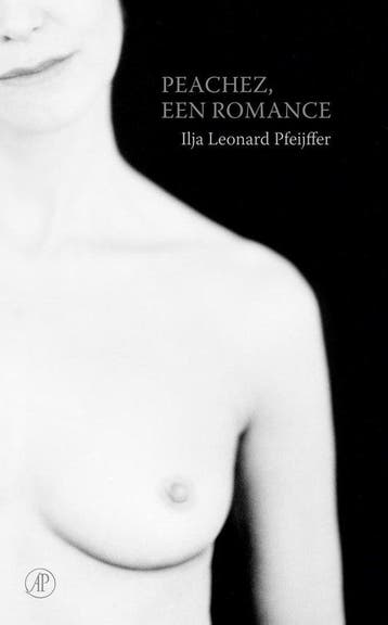 9789029542432 Peachez, een romance Ilja Leonard Pfeijffer, Verzenden, Nieuw, Ilja Leonard Pfeijffer