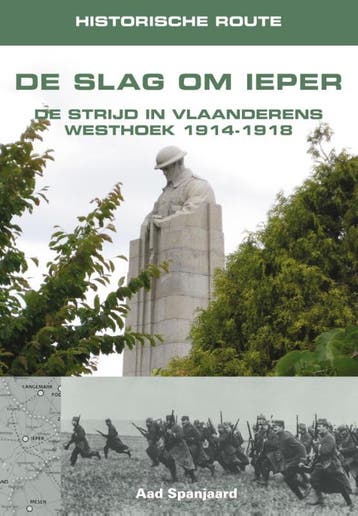 Historische Route De Slag Om Ieper | Aad Spanjaard | Nieuw, Ophalen of Verzenden, Nieuw, Aad Spanjaard