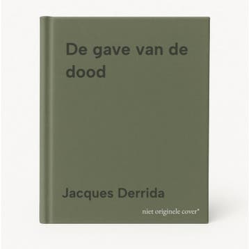 De gave van de dood - Jacques Derrida 9789028938281, Verzenden, Zo goed als nieuw, Jacques Derrida