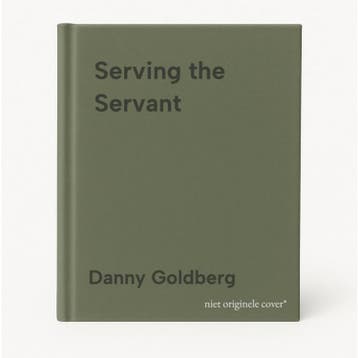 Serving the Servant - Danny Goldberg 9780062861504, Verzenden, Zo goed als nieuw, Danny Goldberg
