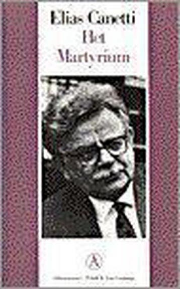 Het martyrium / Grote belletrie serie - Elias Canetti, Verzenden, Gelezen, Elias Canetti