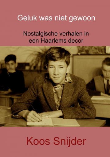 Geluk Was Niet Gewoon | Koos Snijder | Nieuw, Ophalen of Verzenden, Nieuw, Koos Snijder