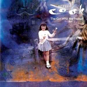 cd - Betsy Cook - The Girl Who Ate Herself, Verzenden, Zo goed als nieuw