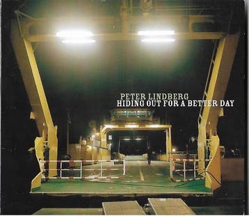 cd digi - Peter Lindberg - Hiding Out For A Better Day, Verzenden, Zo goed als nieuw