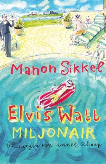 Elvis Watt, miljonair / Elvis Watt / 1 - Manon Sikkel, Verzenden, Gelezen, Manon Sikkel