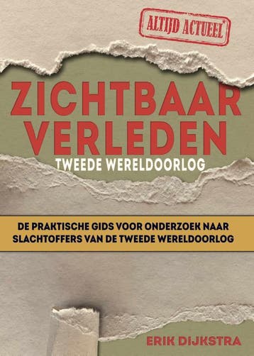 Zichtbaar Verleden Tweede Wereldoorlog | Erik Dijkstra, Ophalen of Verzenden, Nieuw, Erik Dijkstra