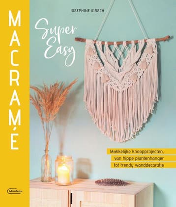Macramé Super Easy | Josephine Kirsch | Nieuw, Ophalen of Verzenden, Nieuw, Josephine Kirsch