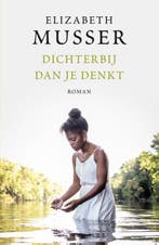 Dichterbij dan je denkt 9789029725323 Elizabeth Musser, Verzenden, Gelezen, Elizabeth Musser