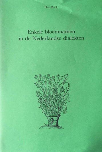Enkele bloemnamen in de Nederlandse dialekten 9789070389321, Verzenden, Zo goed als nieuw, Henricus Johannes Titus Maria Brok