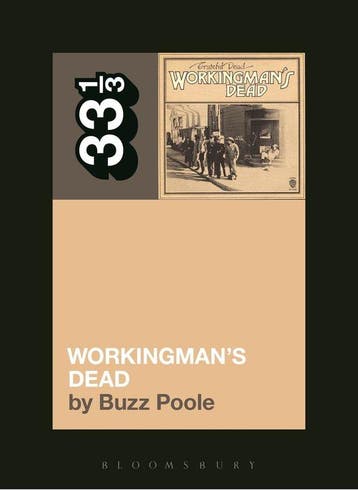 33 1/3 - Grateful Deads Workingmans Dead - Buzz Poole, Verzenden, Gelezen, Buzz Poole