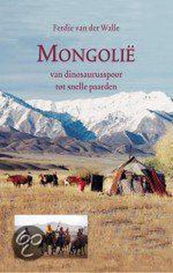 MONGOLIE              VAN DINOSAURUSSPOOR TOT SNELLE, Verzenden, Zo goed als nieuw, F. van der Walle