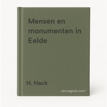Mensen en monumenten in Eelde 9789052941752 H. Hack, Boeken, Verzenden, Gelezen, H. Hack