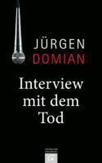 Interview mit dem Tod - Jürgen Domian 9783579065748, Verzenden, Zo goed als nieuw, Jürgen Domian