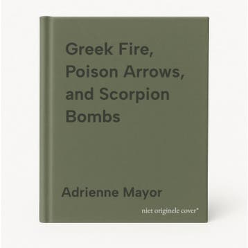 Greek Fire, Poison Arrows, and Scorpion Bombs - Adrienne, Verzenden, Gelezen, Adrienne Mayor