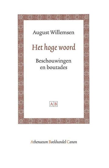 Het hoge woord / Amsterdam Academic Archive - August, Verzenden, Gelezen, August Willemsen