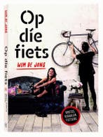 Op díe fiets 9789057678059 Wim de Jong, Verzenden, Zo goed als nieuw, Wim de Jong