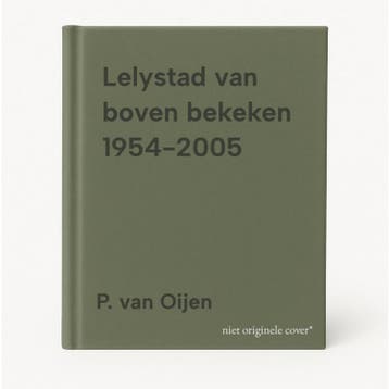 Lelystad van boven bekeken 1954-2005 - P. van Oijen, Verzenden, Gelezen, P. van Oijen