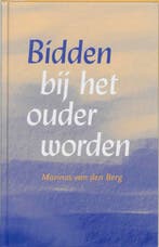 Bidden bij het ouder worden 9789043500609, Boeken, Verzenden, Gelezen, Marjan van den Berg