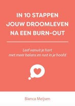 In 10 stappen jouw droomleven na een burn-out / In 10, Verzenden, Zo goed als nieuw, Bianca Meijsen
